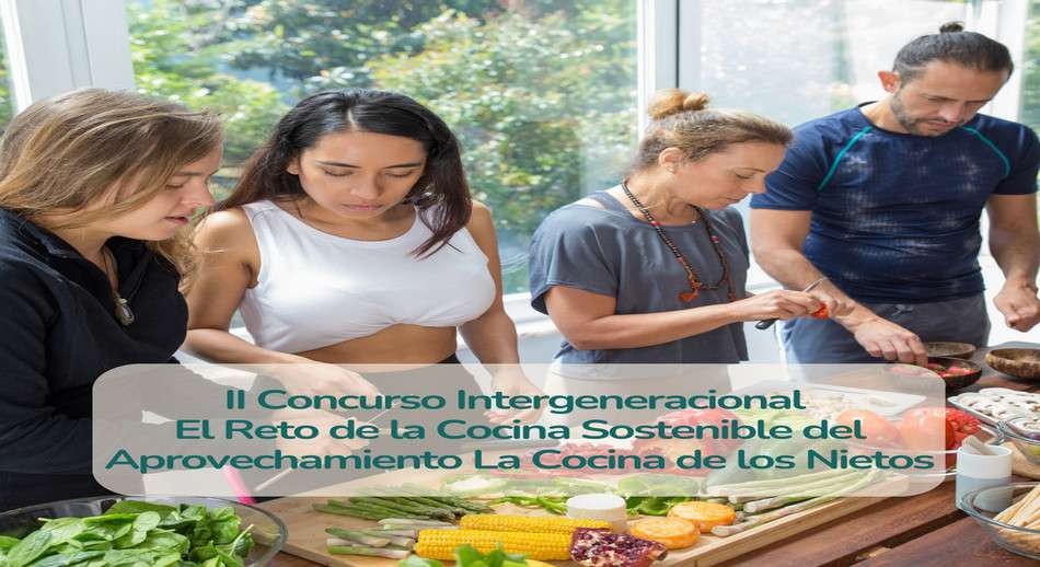 II Concurso Intergeneracional el Reto de la Cocina Sostenible del Aprovechamiento La Cocina de los Nietos