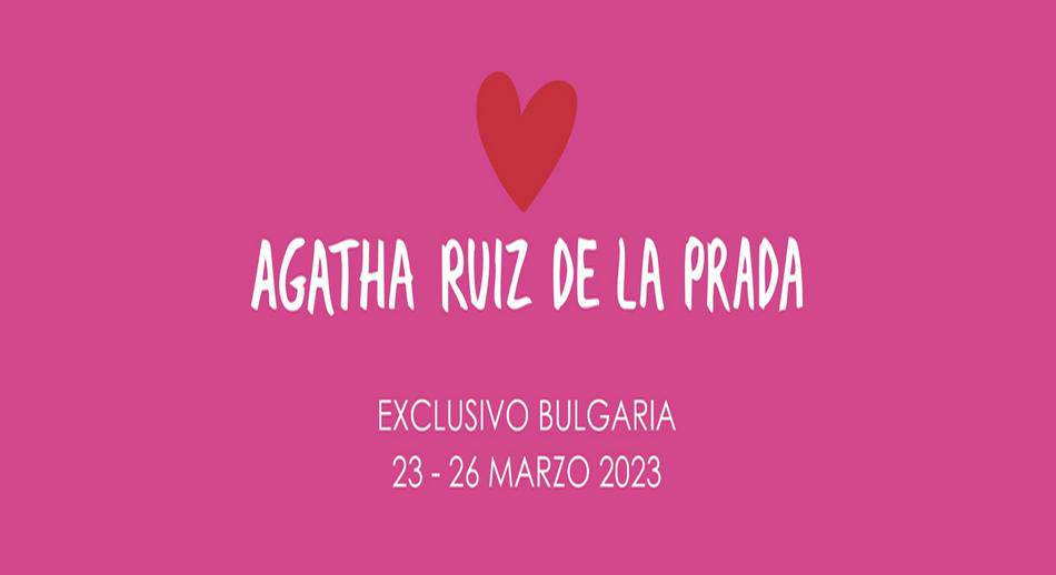 AGATHA RUIZ EXCLUSIVO BULGARIA 23-26 MARZO 2023