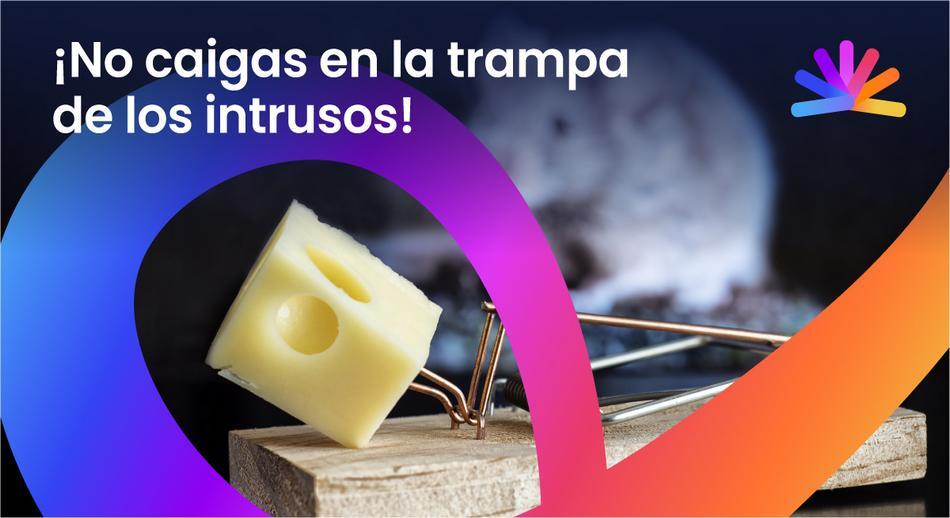 No caigas en la trampa de los intrusos