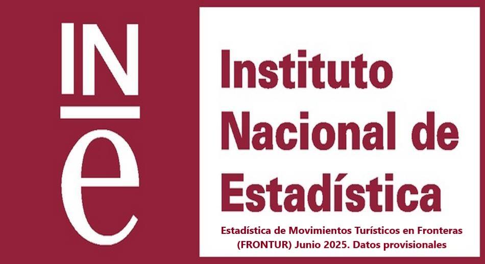 Estadística de Movimientos Turísticos en Fronteras (FRONTUR) Junio 2025. Datos provisionales