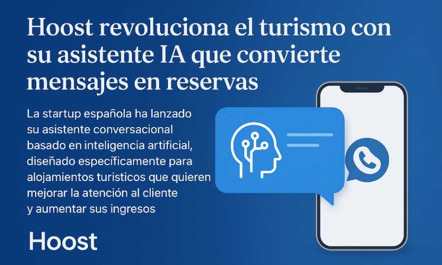 La IA llega al turismo: Hoost lanza su asistente conversacional para alojamientos