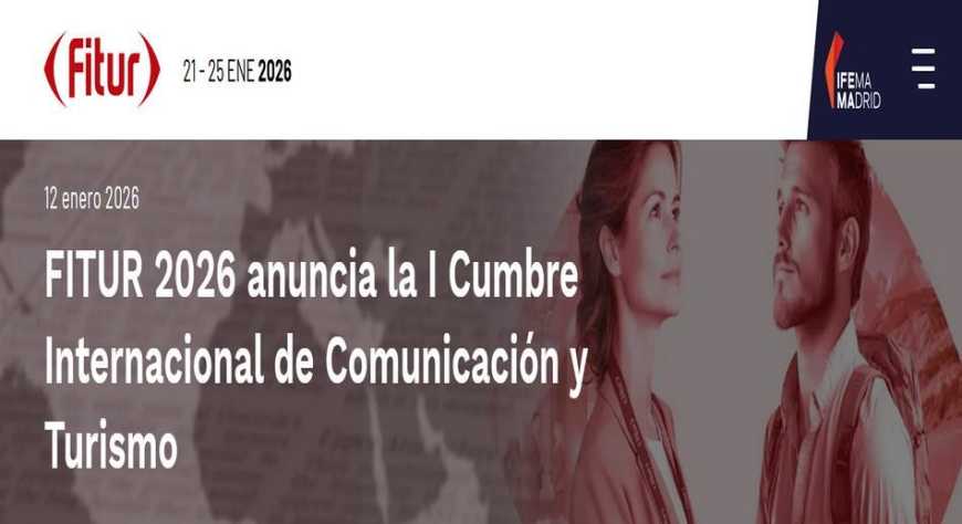 FITUR 2026 anuncia la I Cumbre Internacional de Comunicación y Turismo