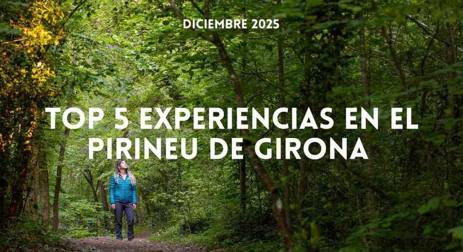 Top 5 Experiencias en el Pirineo de Girona